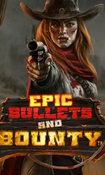 Epic Bullets and Bounty